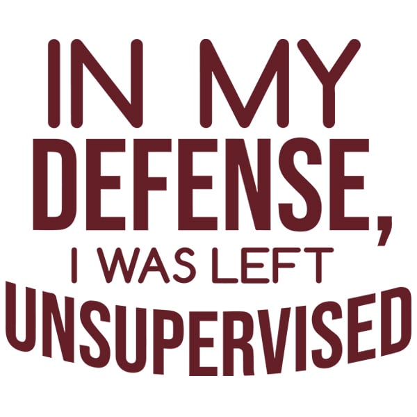 In My Defense I Was Left Unsupervised [SVG, DXF] | Cutting Machine ...