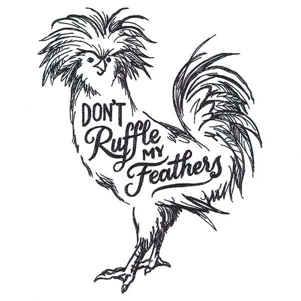 Dont Ruffle My Feathers