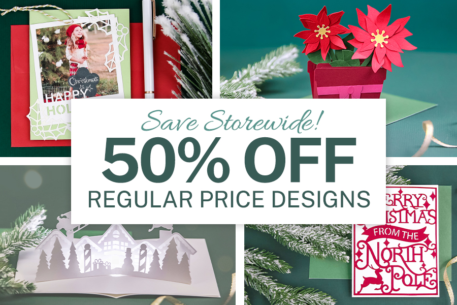 Save Storewide! 50% off Regular Price designs. Image features: papercut happy holidays, poinsettia, Christmas village, and North Pole greeting cards