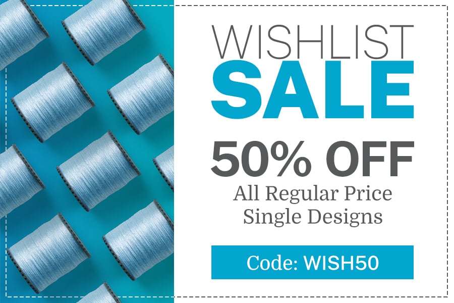 Wish list sale - 50% off all regular price single designs - code: wish50