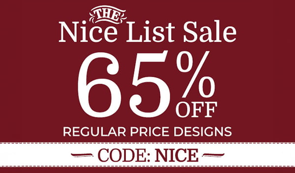 Nice List Sale - 65% off regular price single designs - code: NICE 